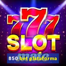 850 bet plataforma