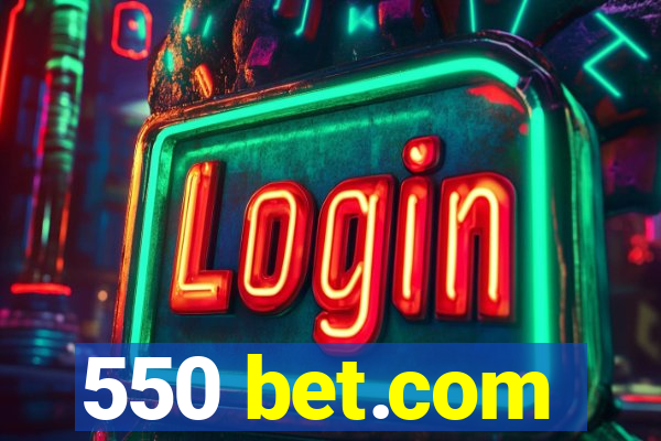 550 bet.com