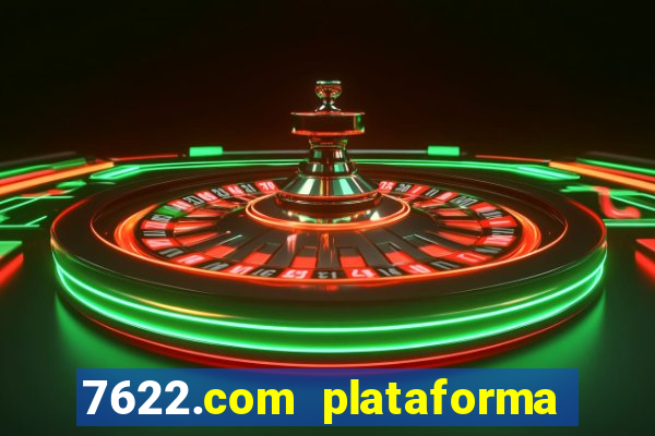 7622.com plataforma de jogos