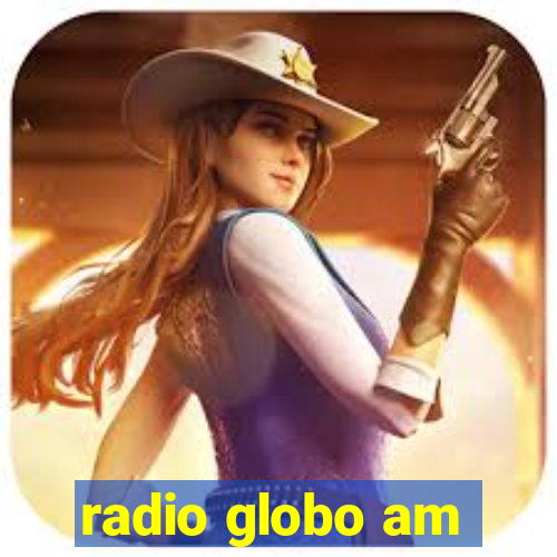 radio globo am