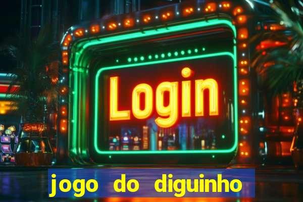 jogo do diguinho para ganhar dinheiro