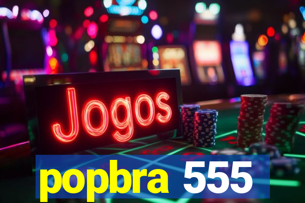 popbra 555