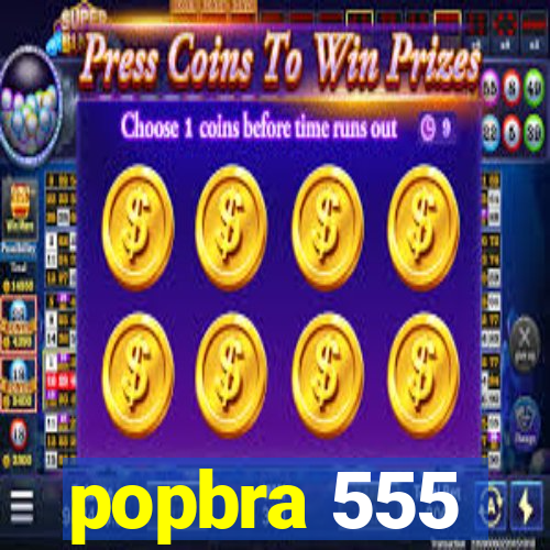 popbra 555