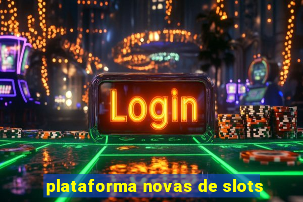 plataforma novas de slots