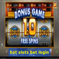 hot slots bet login