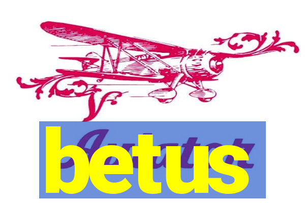 betus