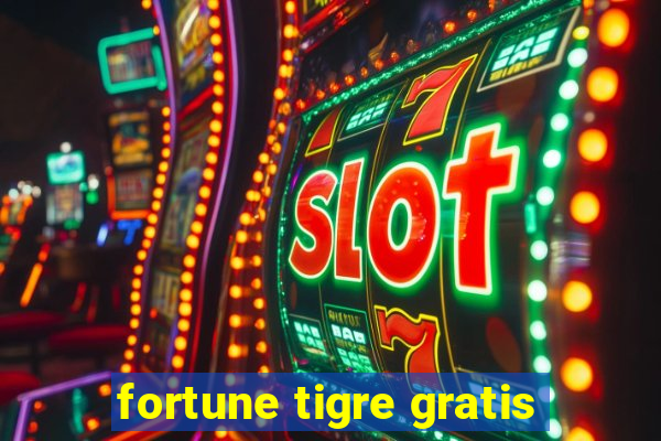 fortune tigre gratis