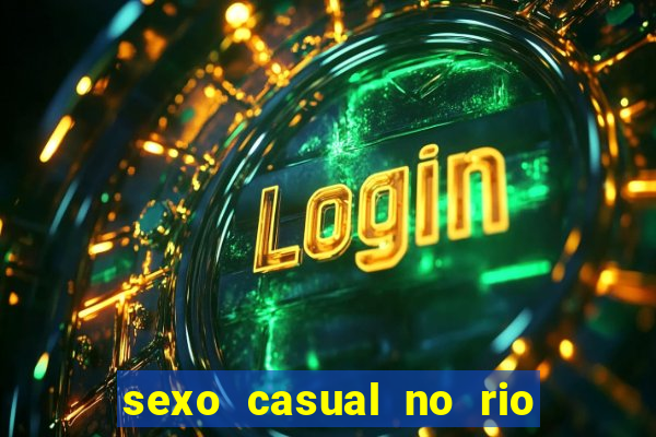 sexo casual no rio de janeiro