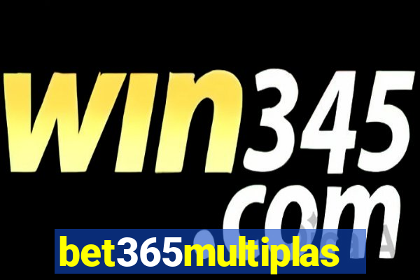 bet365multiplas