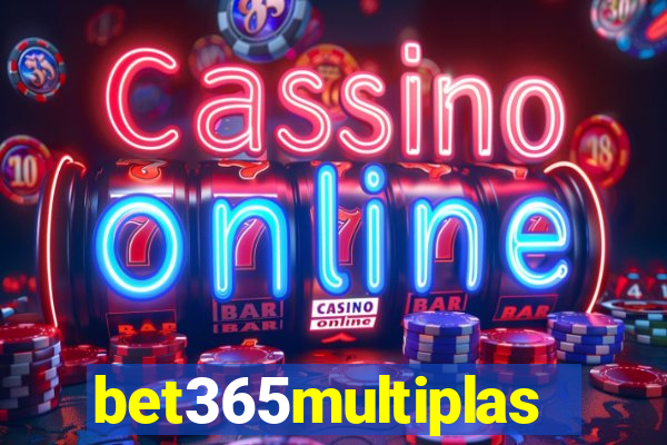 bet365multiplas