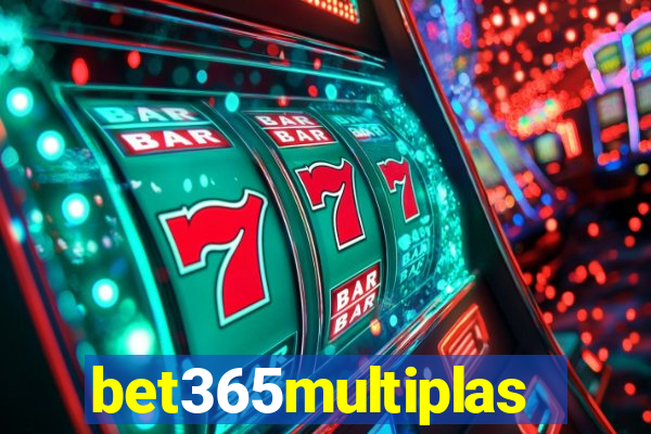 bet365multiplas