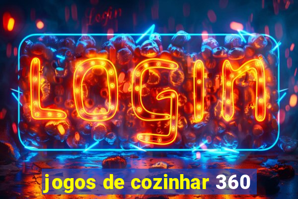 jogos de cozinhar 360