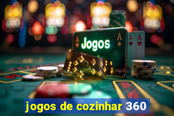 jogos de cozinhar 360