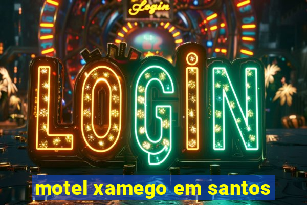 motel xamego em santos