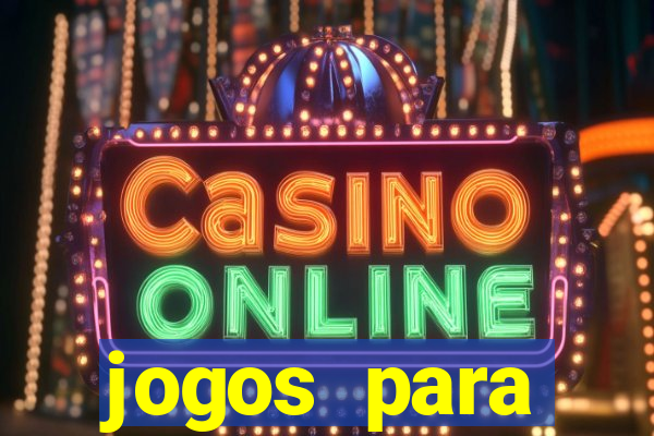 jogos para trabalhar regras e limites