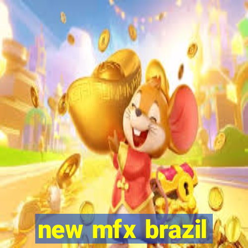 new mfx brazil