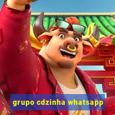 grupo cdzinha whatsapp