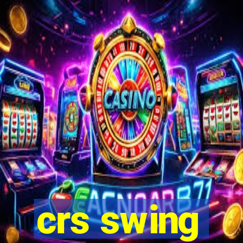 crs swing