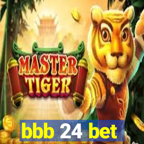 bbb 24 bet