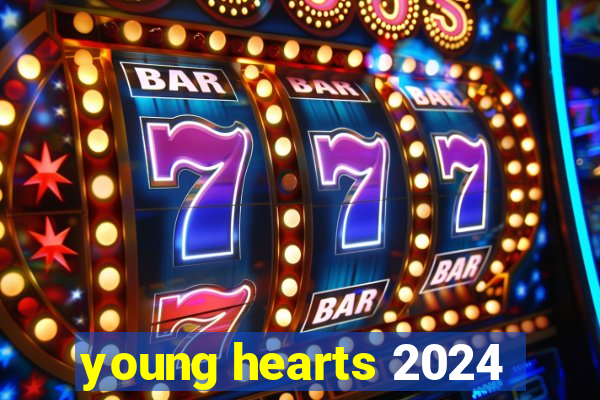 young hearts 2024