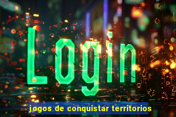 jogos de conquistar territorios