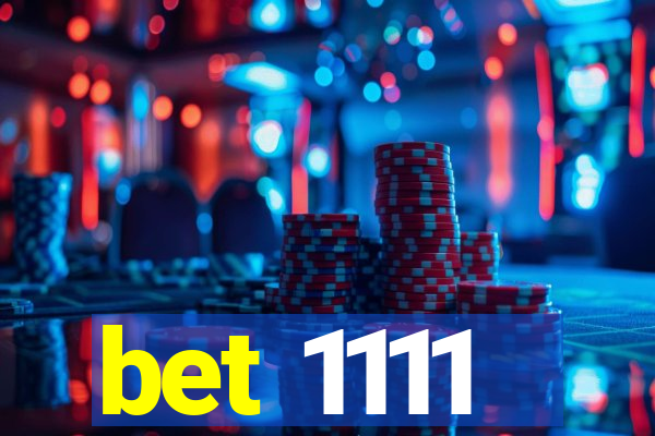 bet 1111