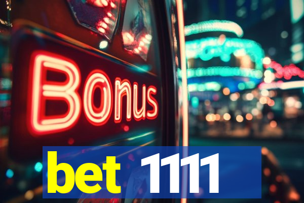 bet 1111