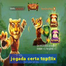 jogada certa topflix