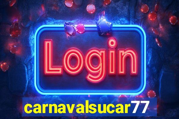 carnavalsucar777