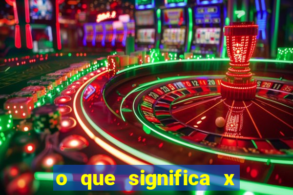 o que significa x no sportingbet