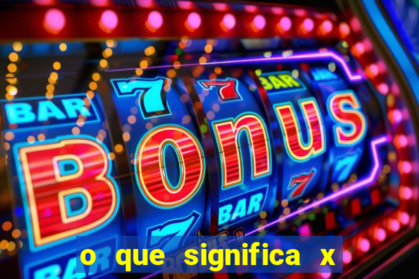 o que significa x no sportingbet