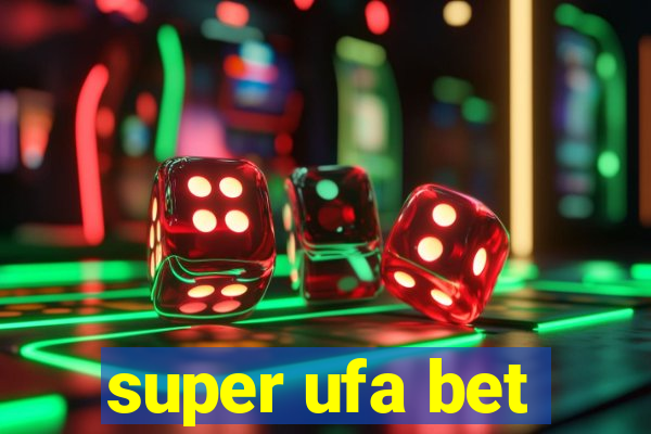 super ufa bet