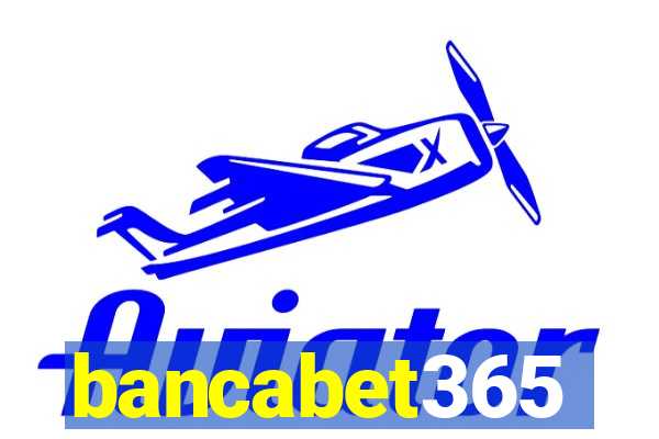 bancabet365