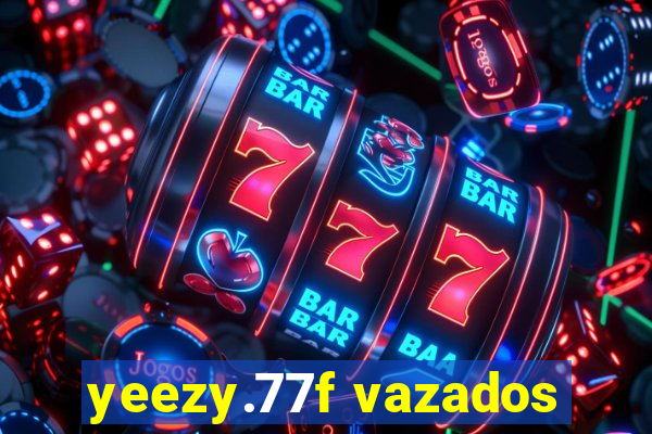 yeezy.77f vazados