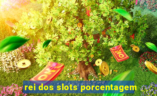 rei dos slots porcentagem