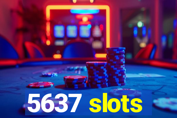 5637 slots