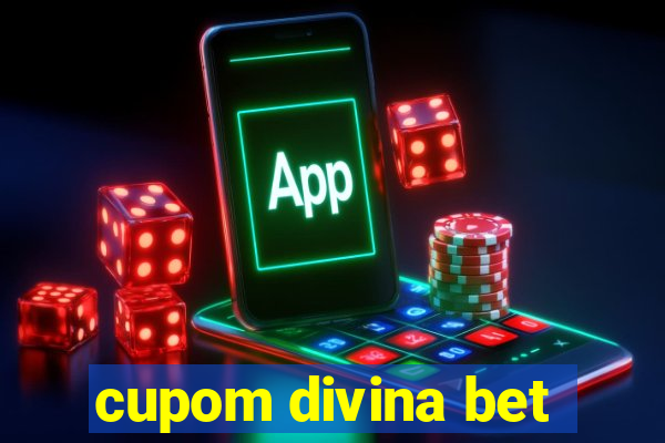 cupom divina bet