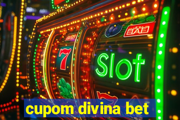 cupom divina bet