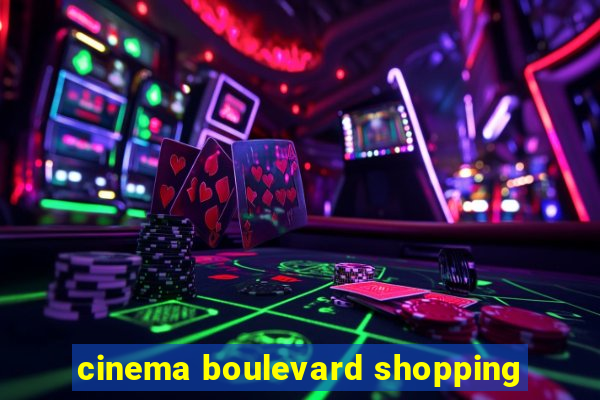 cinema boulevard shopping