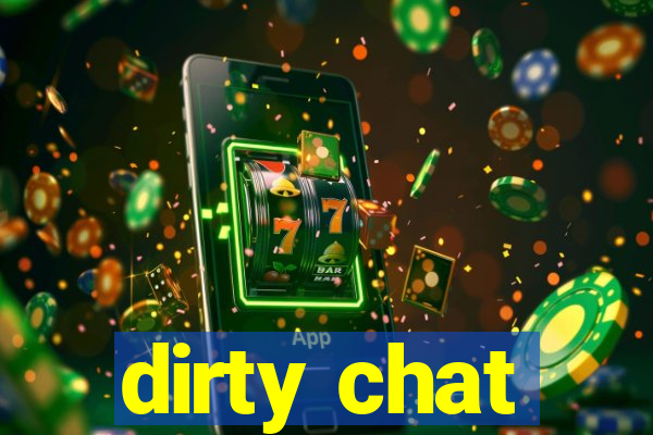 dirty chat