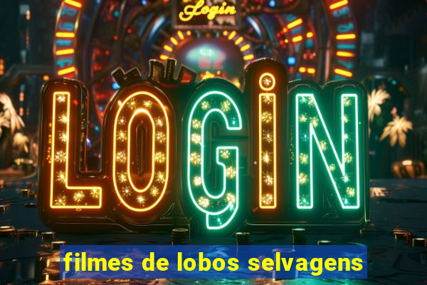 filmes de lobos selvagens