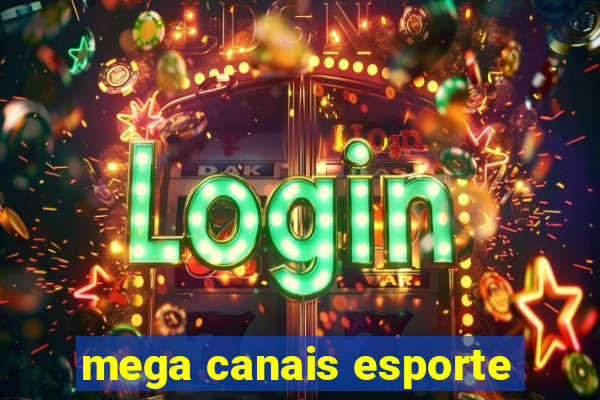 mega canais esporte