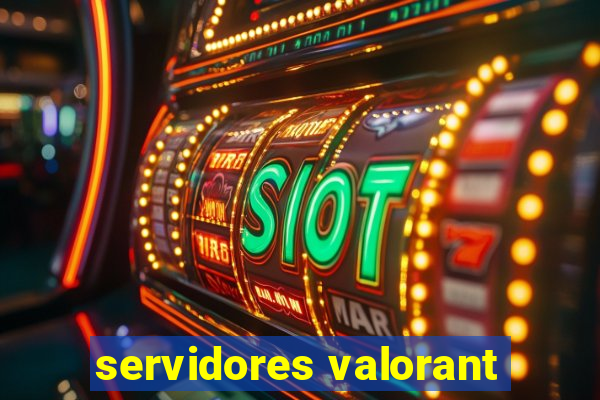 servidores valorant