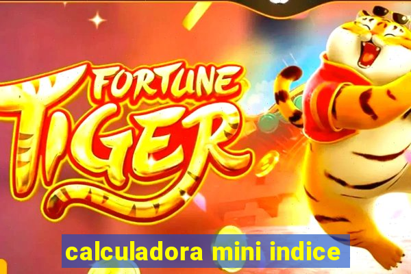 calculadora mini indice