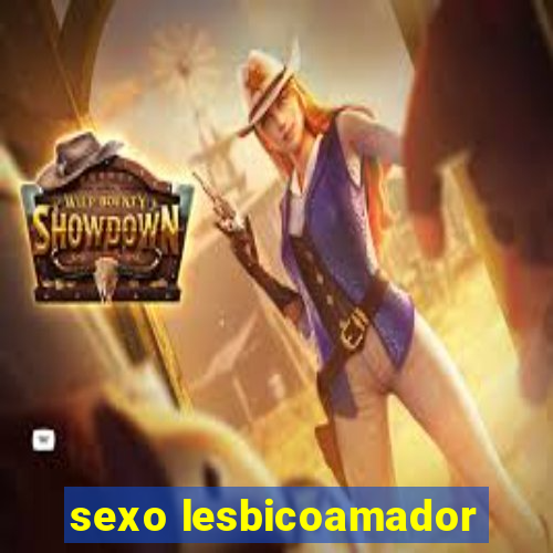 sexo lesbicoamador