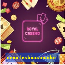 sexo lesbicoamador