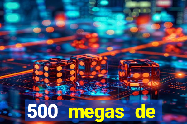 500 megas de internet equivale a quantos gigas