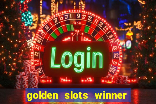 golden slots winner paga mesmo