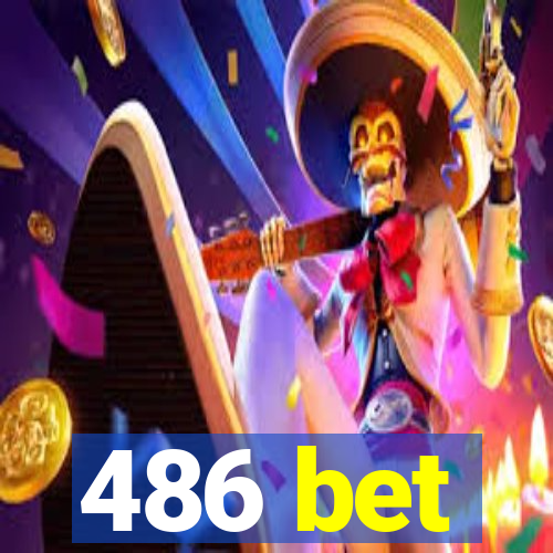 486 bet