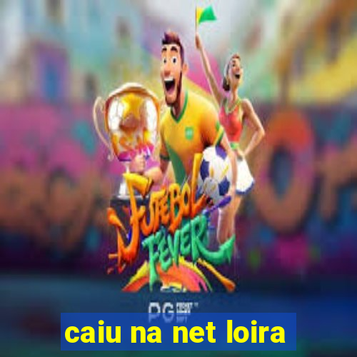 caiu na net loira